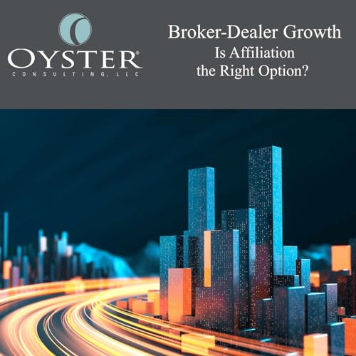 Broker-Dealer Growth - Is Affiliation the Right Option? by Unknown