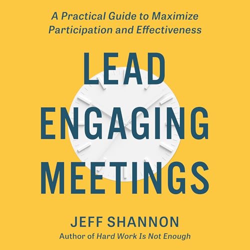 Lead Engaging Meetings by Jeff Shannon