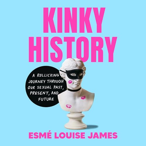 Kinky History by Esmé Louise James