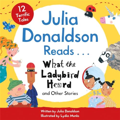 Julia Donaldson Reads What the Ladybird Heard and Other Stories by Julia Donaldson