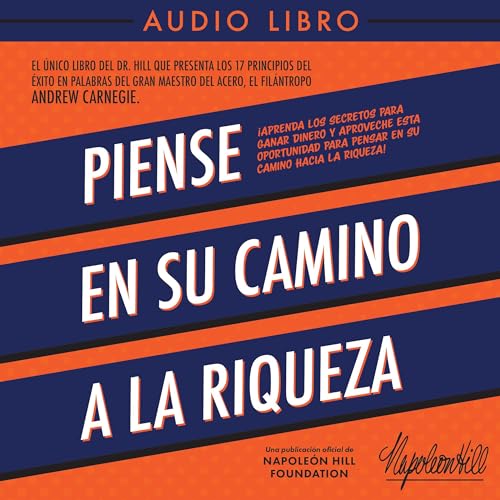 Piense En Su Camino A La Riqueza [Think About Your Path to Wealth] by Napoleon Hill