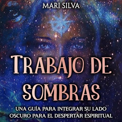 Trabajo de sombras [Shadow Work] by Mari Silva