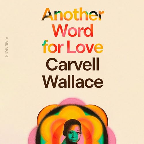 Another Word for Love by Carvell Wallace