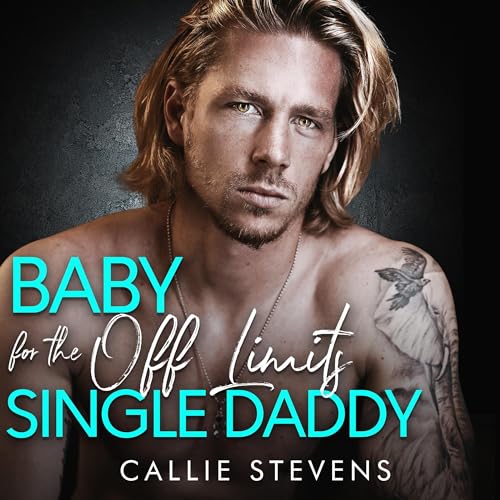 Baby for the Off Limits Single Daddy