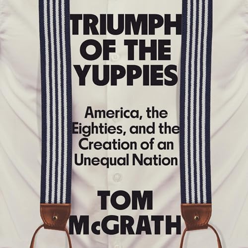 Triumph of the Yuppies