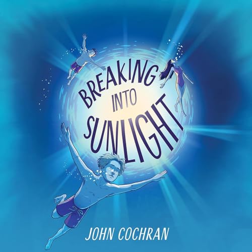 Breaking into Sunlight by John Cochran