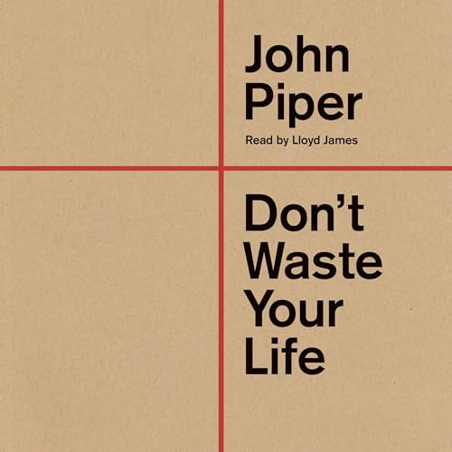 Don't Waste Your Life (Second Edition)