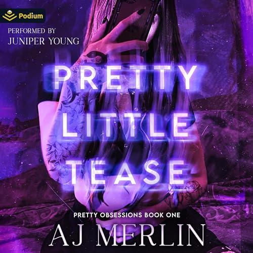 Pretty Little Tease by AJ Merlin