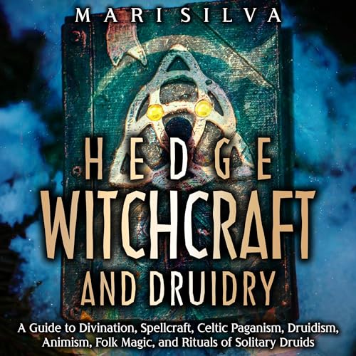 Hedge Witchcraft and Druidry