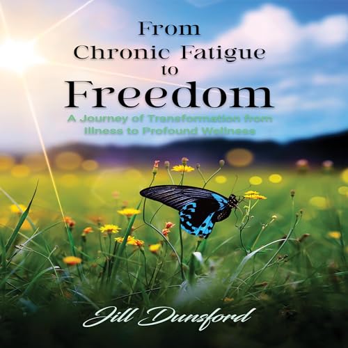 From Chronic Fatigue to Freedom