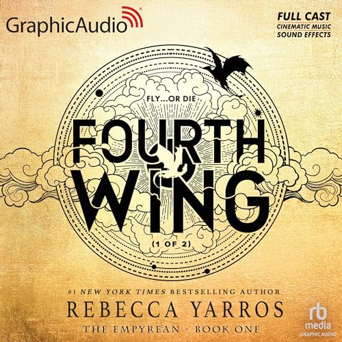 Fourth Wing (Part 1 of 2) (Dramatized Adaptation)