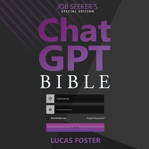 Chat GPT Bible: Job Seeker’s Special Edition
