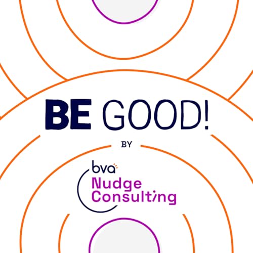 BE GOOD! by BVA Nudge Consulting