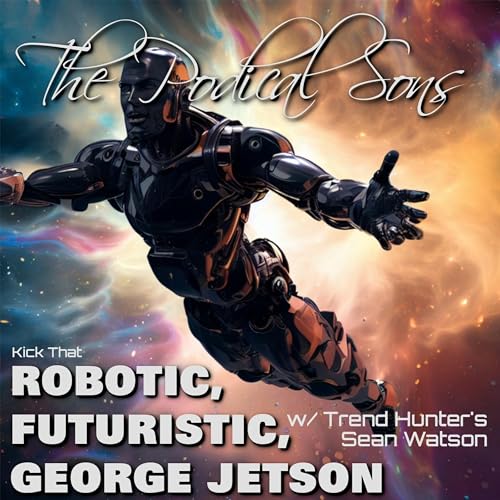 Episode 261 - Robotic, Futuristic, George Jetson w/ Sean Watson, Trend Hunter by Unknown