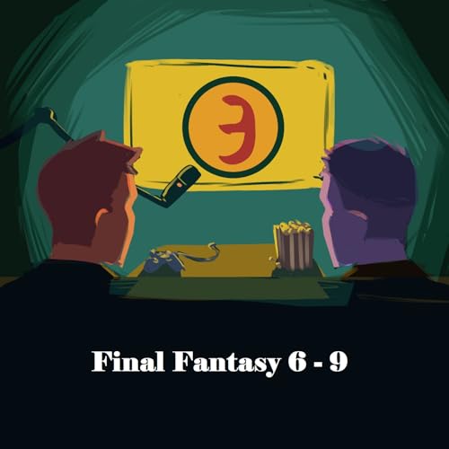 Episode 34 - Final Fantasy 6 - 9 by Unknown