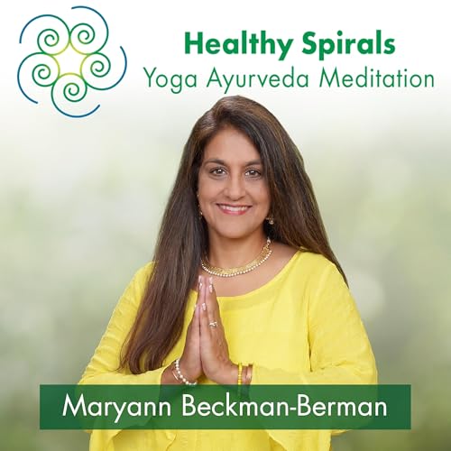 Healthy Spirals Yoga Ayurveda Meditation by Maryann Beckman-Berman