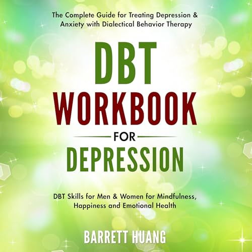 DBT Workbook for Depression by Barrett Huang