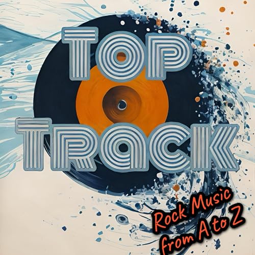 Top Track: Rock Music A to Z! by Top Track Productions LLC