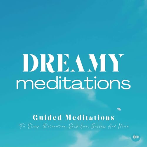 Dreamy Meditations | Guided Meditations For Sleep, Relaxation, Self-Love, Success & More | Relaxing Meditations, Stress-Relief, Anxiety, Insomnia, Relaxing Music, Nature Sounds, Mindfulness, 10 Minute
