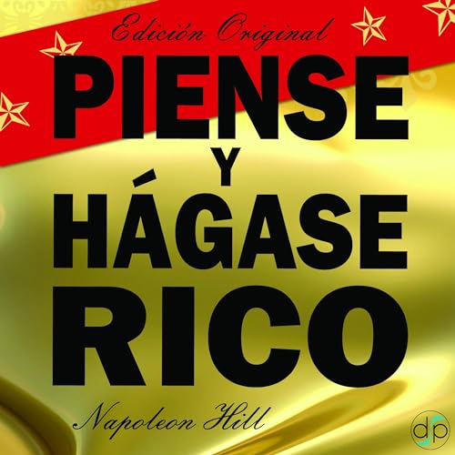 Piense Y Hagase Rico [Think and Grow Rich] by Napoleon Hill
