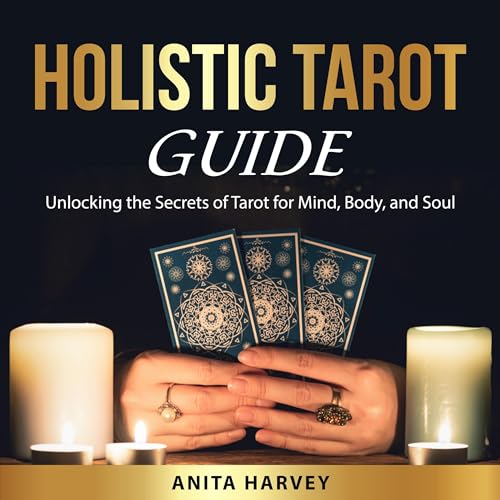 Holistic Tarot Guide by Anita Harvey