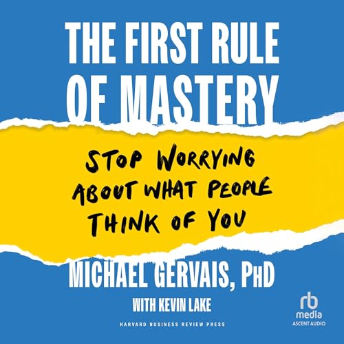 The First Rule of Mastery by Michael Gervais