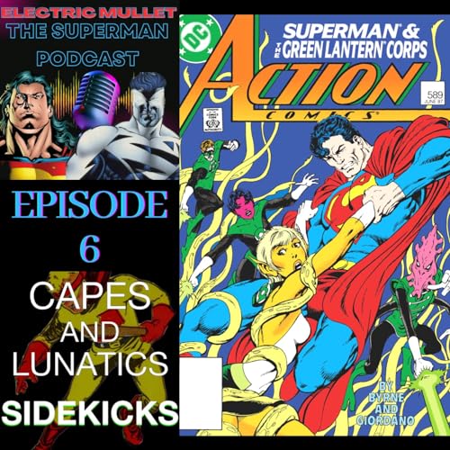 Electric Mullet Ep #6: Superman #5 & #6, Adventures of Superman #428, Action Comics #588 & 589 by Unknown