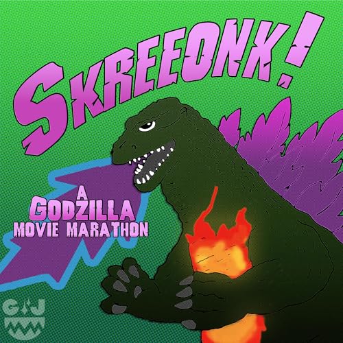 Skreeonk! A Godzilla Movie Marathon by Glitterjaw Queer Podcast Collective
