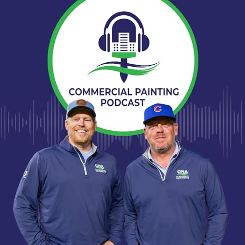 The Commercial Painting Podcast by David Chism and Aaron Moore