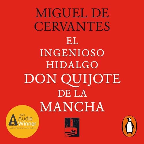 El ingenioso Hidalgo Don Quijote de la Mancha [The Ingenious Gentleman Don Quixote of La Mancha]