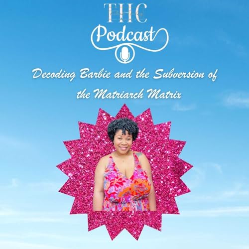 Decoding Barbie and the Subversion of the Matriarch Matrix by Unknown