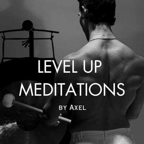 Level Up Meditations by Axel