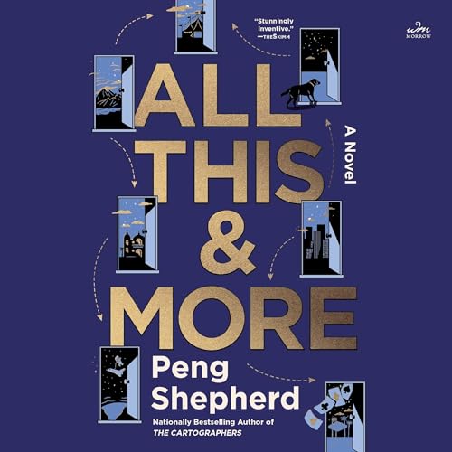 All This and More by Peng Shepherd