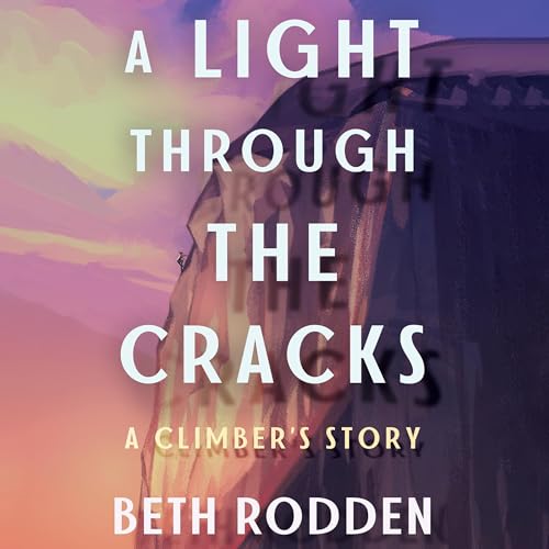 A Light Through the Cracks by Beth Rodden