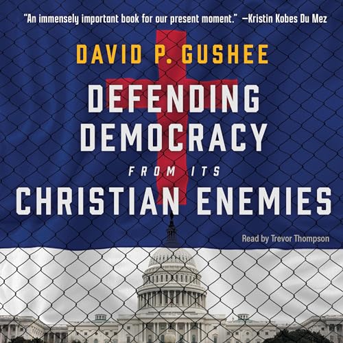 Defending Democracy from Its Christian Enemies