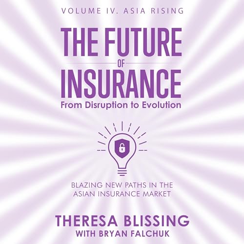 The Future of Insurance, Volume IV by Theresa Blissing