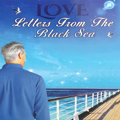 Love Letters from the Black Sea by Liana Margiva