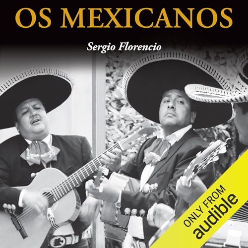 Os Mexicanos [The Mexicans] by Sergio Florencio