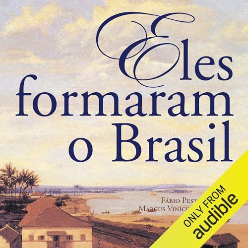 Eles Formaram o Brasil [They Made Brazil] by Marcus Vinícius