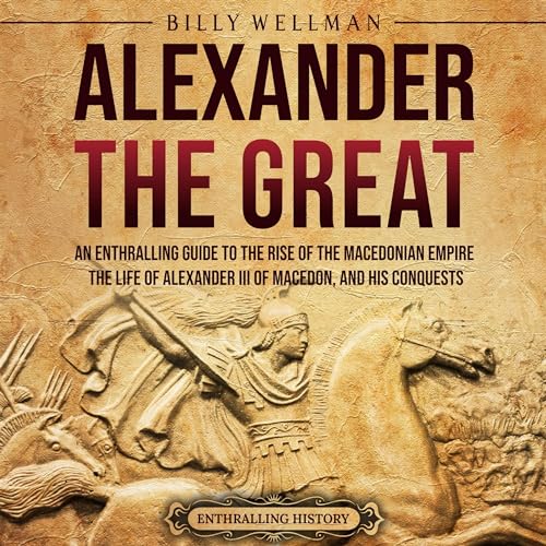 Alexander the Great by Billy Wellman