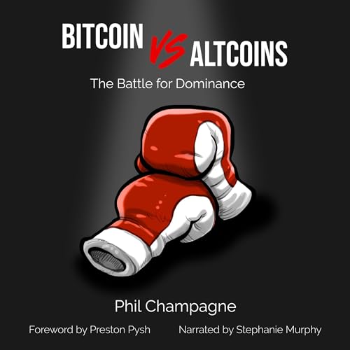 Bitcoin vs Altcoins by Phil Champagne