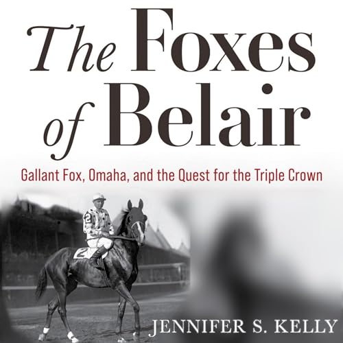 The Foxes of Belair by Jennifer S. Kelly