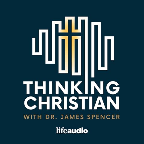 Thinking Christian: Clear Theology for a Confusing World by James Spencer - Christian Theology Author and Speaker