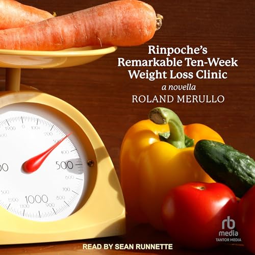 Rinpoche's Remarkable Ten-Week Weight Loss Clinic