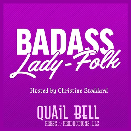 Badass Lady-Folk by Christine Stoddard