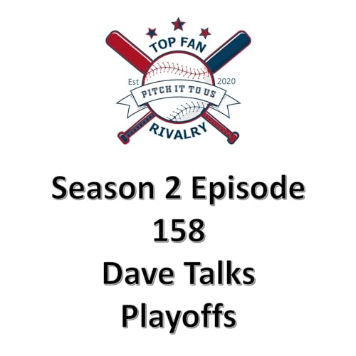 Season 2 Episode 158: Dave Talks Playoffs by Unknown