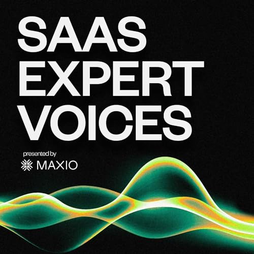 SaaS Expert Voices presented by Maxio by Randy Wootton Maxio CEO