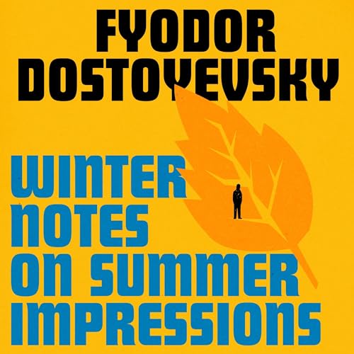 Winter Notes on Summer Impressions by Fyodor Dostoyevsky