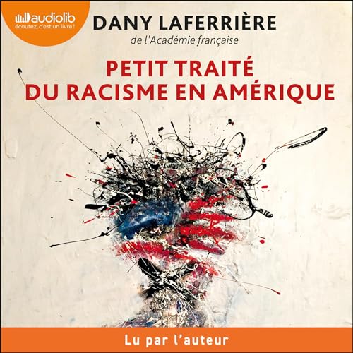 Petit traité du racisme en Amérique by Dany Laferrière