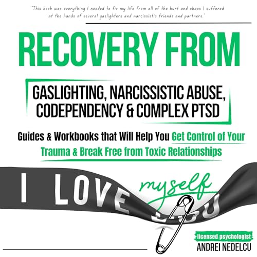 Recovery from Gaslighting, Narcissistic Abuse, Codependency & Complex PTSD (5 Books in 1)